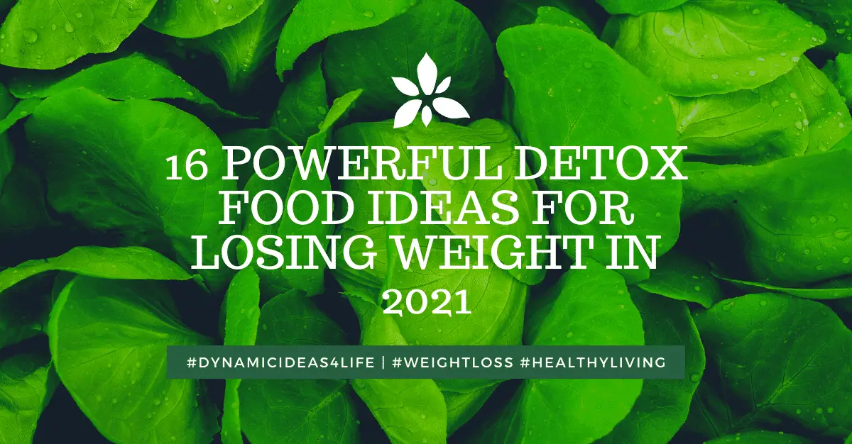 16 powerful detox food ideas for losing weight in 2021
