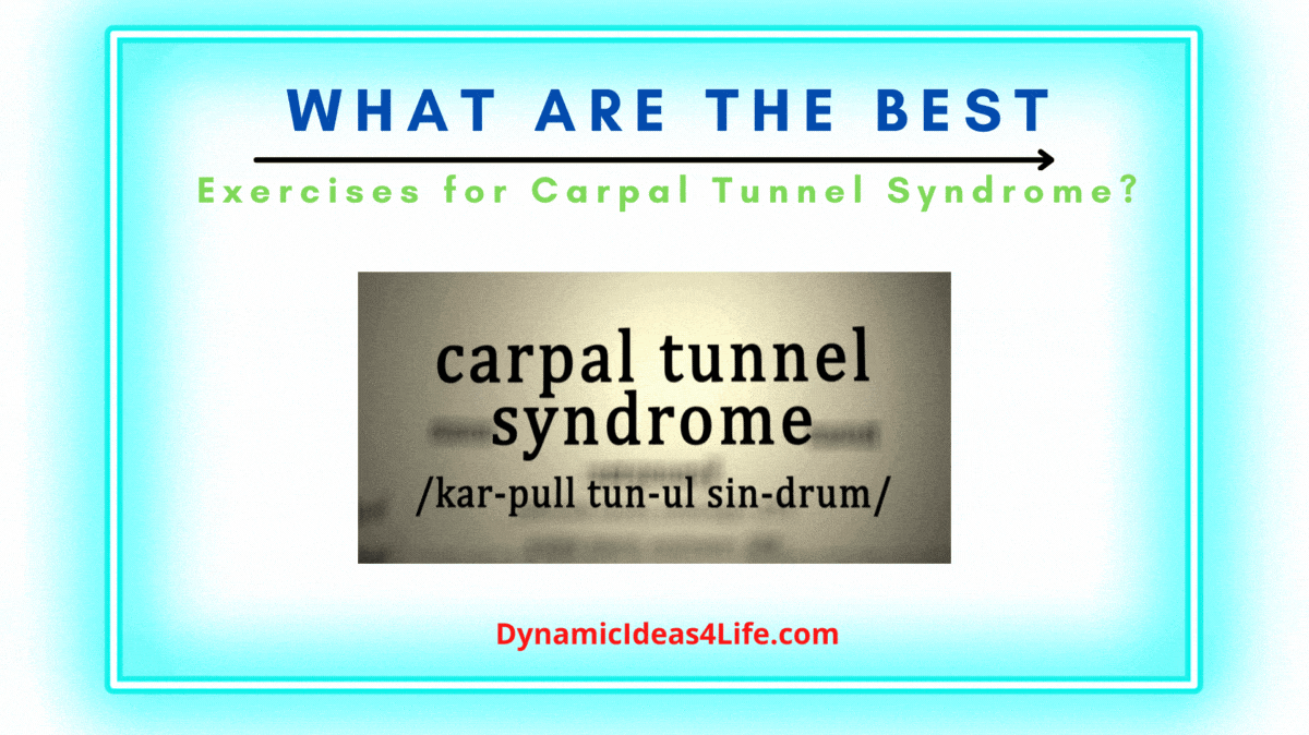 What Are the Best Exercises For Carpal Tunnel Syndrome Relief