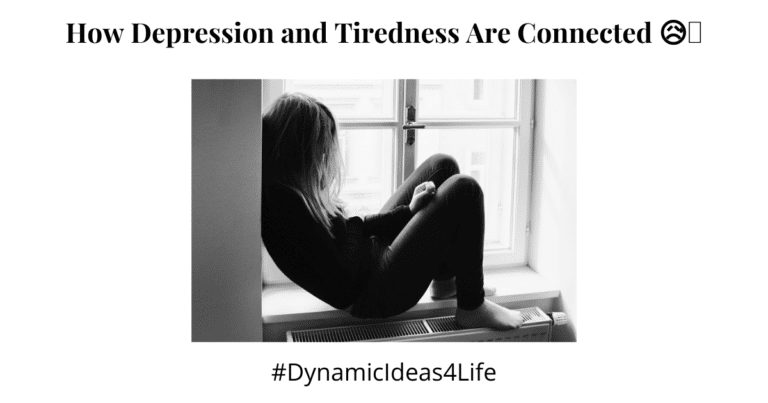 How Depression and Tiredness Are Connected!