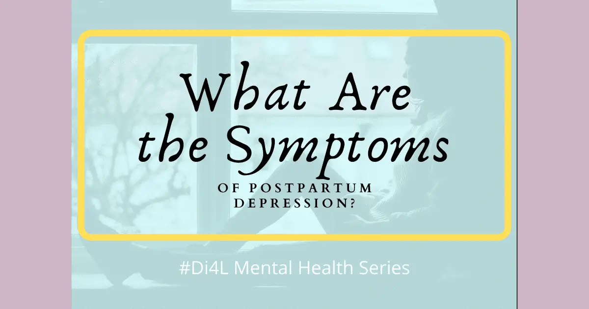 What Are the Symptoms of postpartum depression