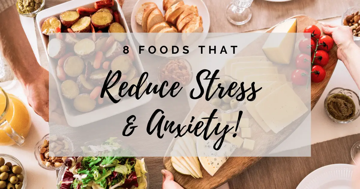 foods that reduce stress and anxiety