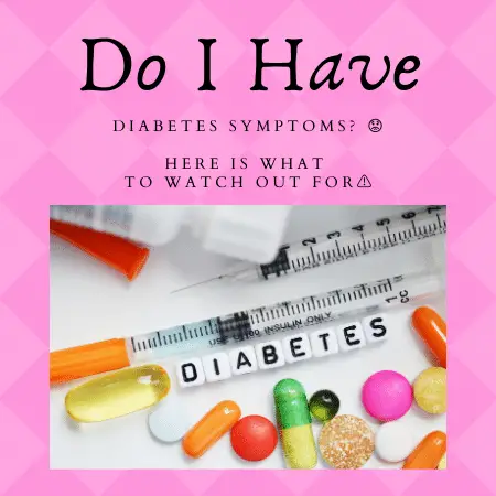 do i have diabetes symptoms