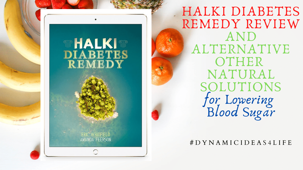 HALKI DIABETES REMEDY REVIEW AND ALTERNATIVE OTHER NATURAL SOLUTIONS