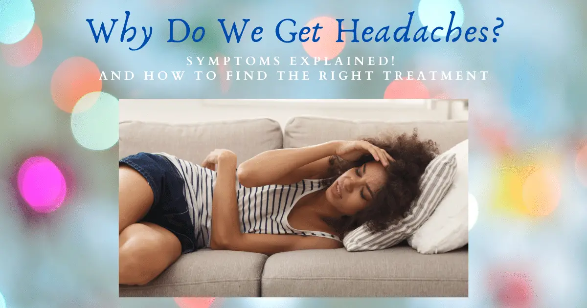 why do we get headaches symptoms explained