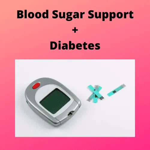 Blood Sugar Support and Diabetes