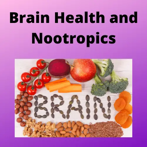 Brain Health and Nootropics