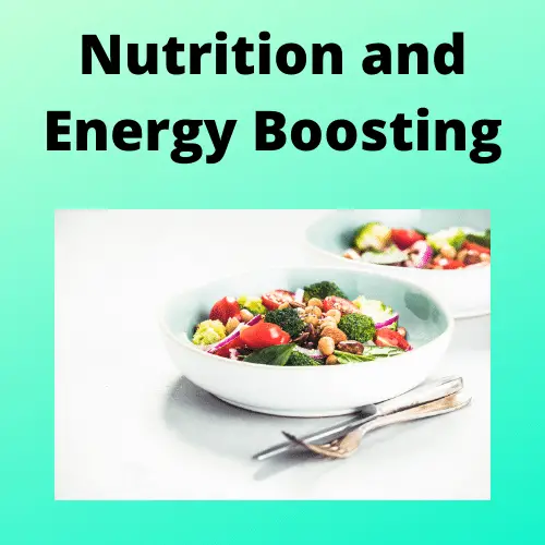 Nutrition and Energy Boosting