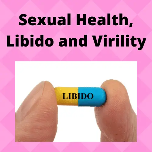 Sexual Health, Libido and Virility