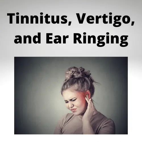 Tinnitus, Vertigo, and Ear Ringing