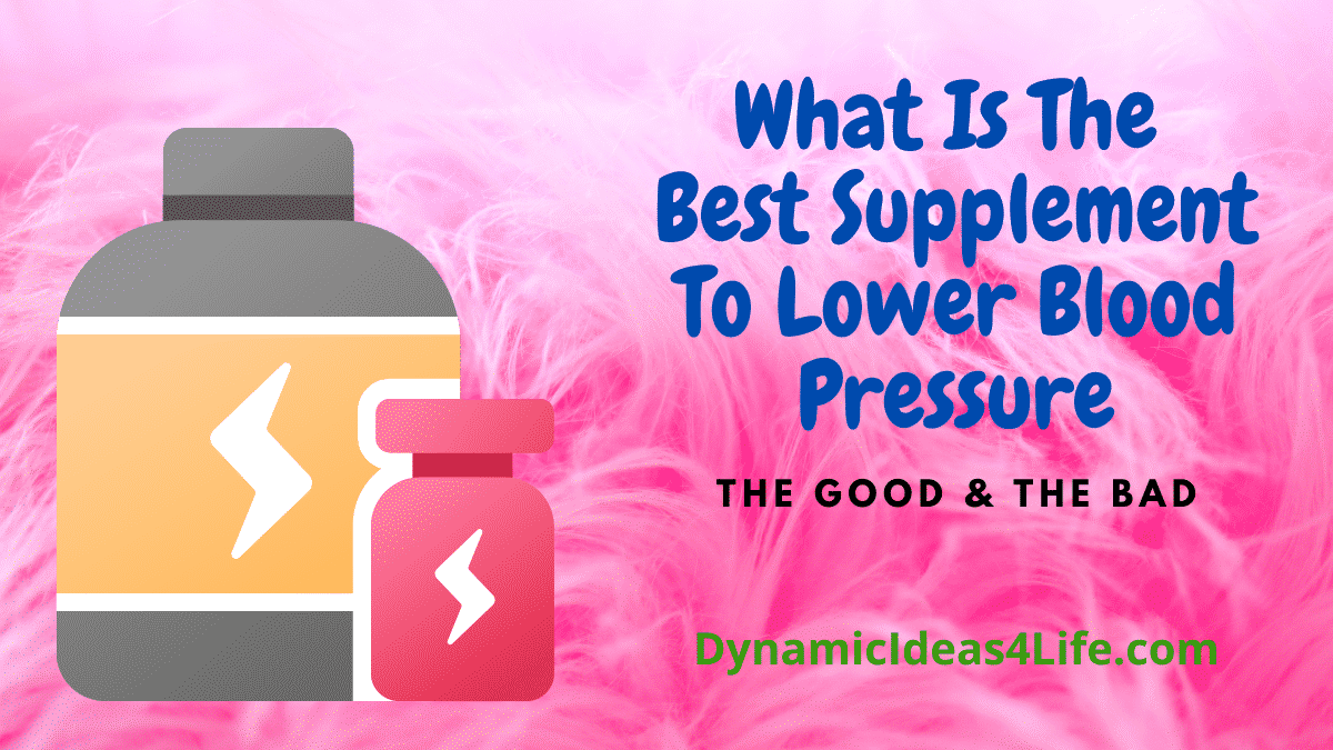 What Is The Best Supplement To Lower Blood Pressure