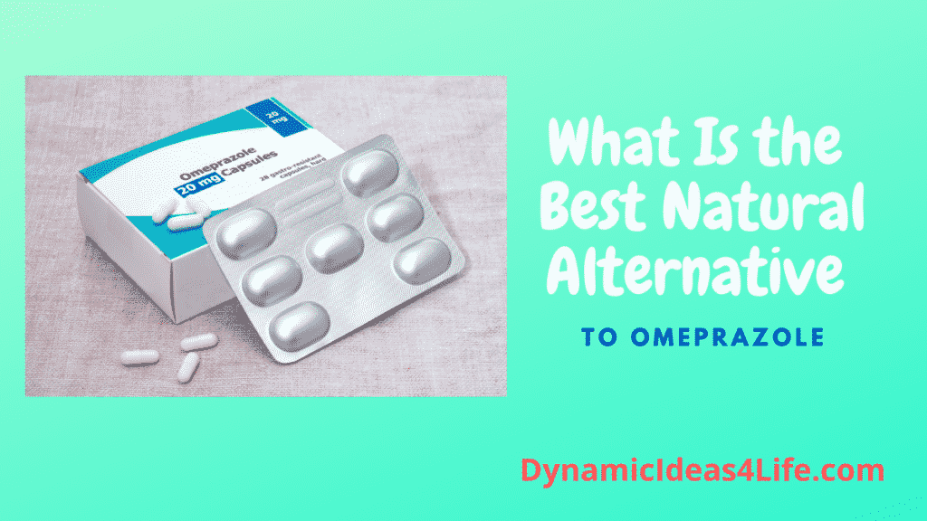 The Best Natural Alternative To Omeprazole - What Is It?