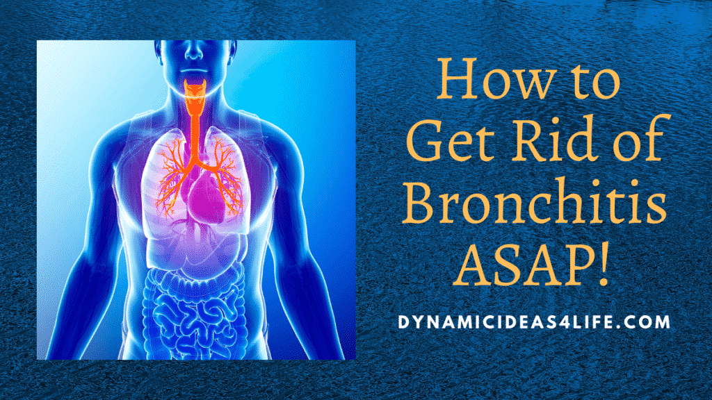 How To Get Rid of Bronchitis ASAP A Healthy Living Guide [2021]