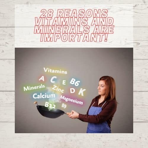 28 reasons vitamins and minerals are important