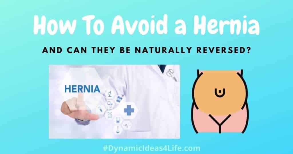 How To Avoid A Hernia And Can They Be Naturally Reversed Dynamic