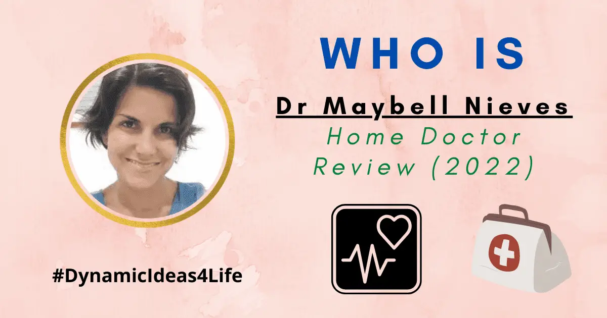 who is dr maybell nieves home doctor review