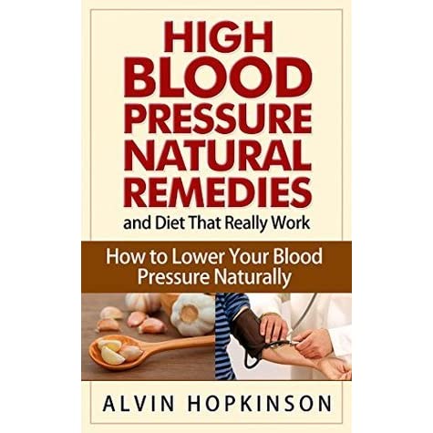 Alvin Hopkinson High Blood pressure Natural Remedies That Really Work