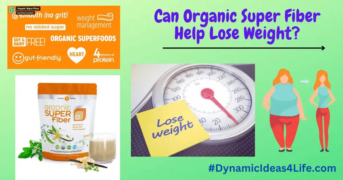 can organic super fiber really help lose weight