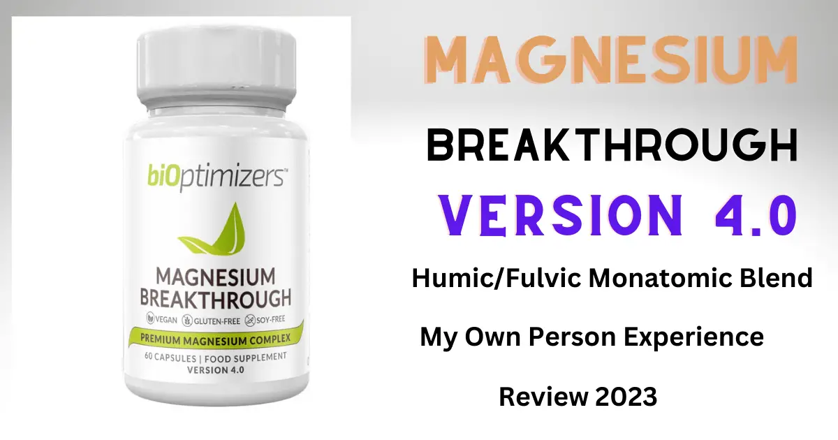 Bioptimizers Magnesium breakthrough review 2023 my own personal experience