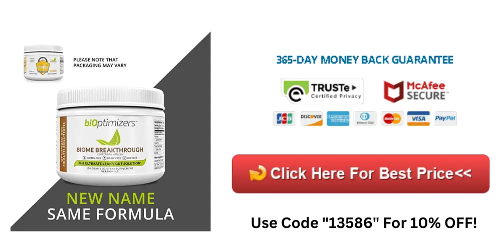 Use code 13586 for 10% off Bioptimizers Biome Breakthrough Discount code
