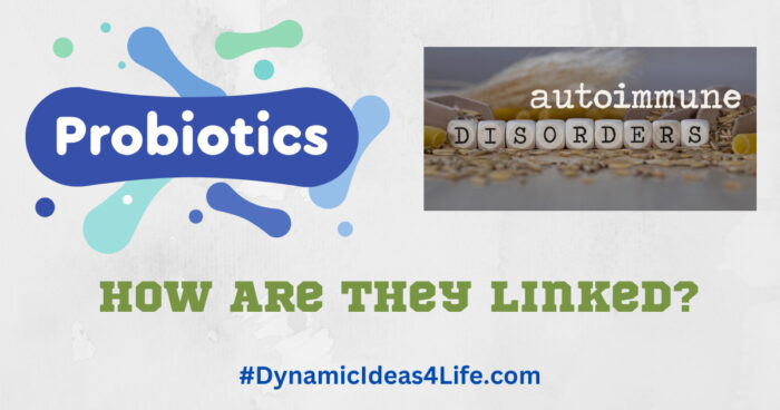 probiotics and autoimmune disorders How Are They Linked