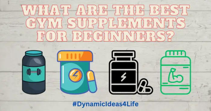 What Are The Best Gym Supplements For Beginners