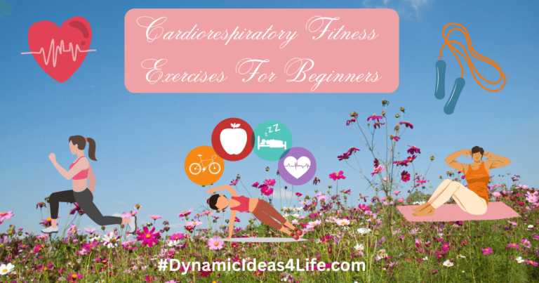 Cardiorespiratory Fitness Exercises For Beginners