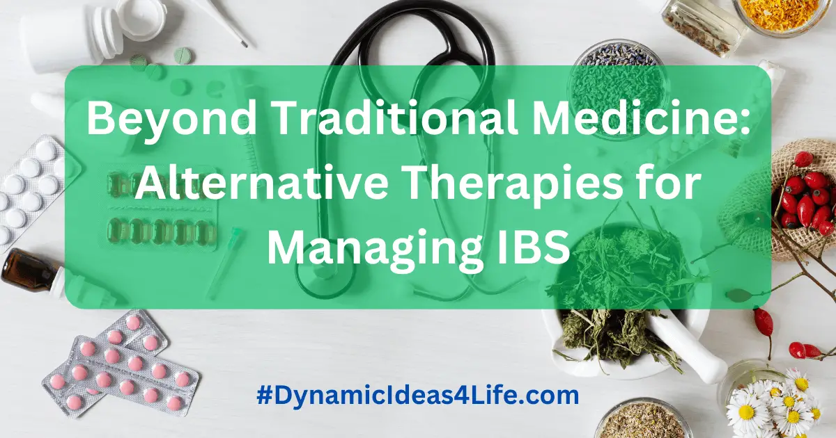 Alternative Therapies for Managing IBS (1)