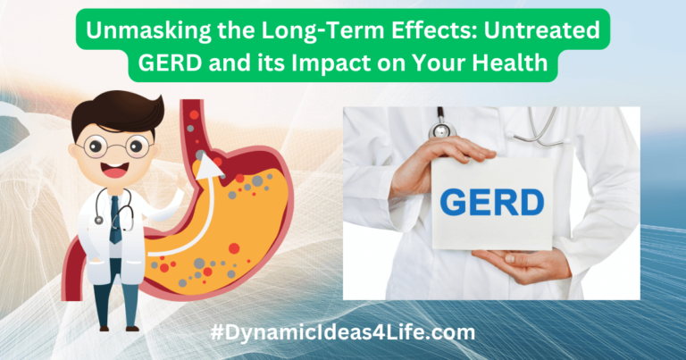 Unmasking the Long-Term Effects: Untreated GERD and its Impact on Your Health