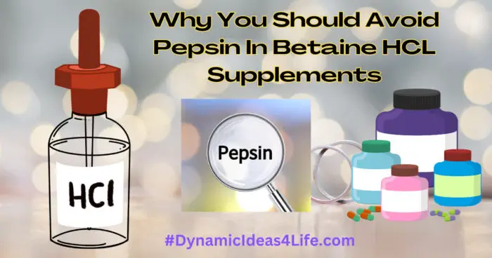 Why You Should Avoid Pepsin In Betain HCL Supplements