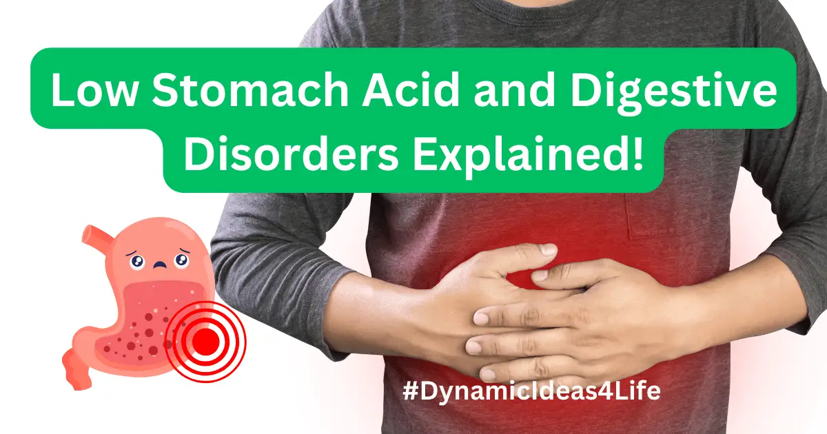 Low Stomach Acid and Digestive Disorders Explained!