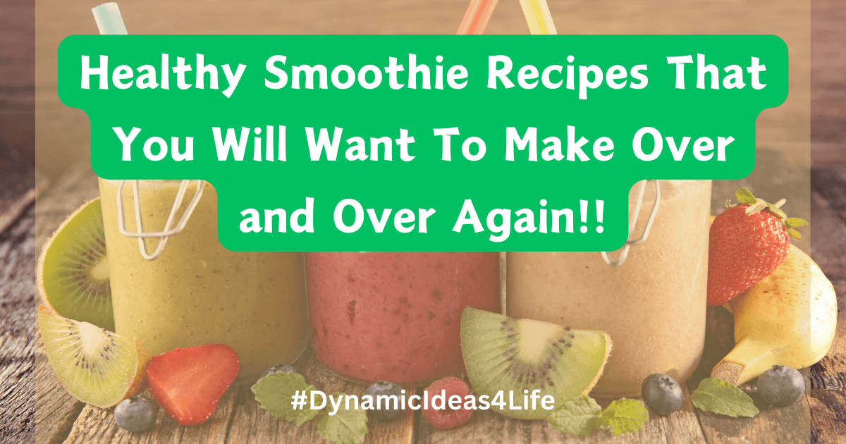 healthy smoothie recipes that you will want to make over and over again