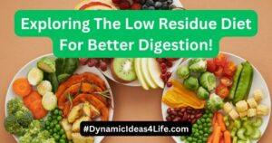 Exploring The Low Residue Diet A Game-Changer For Better Digestion