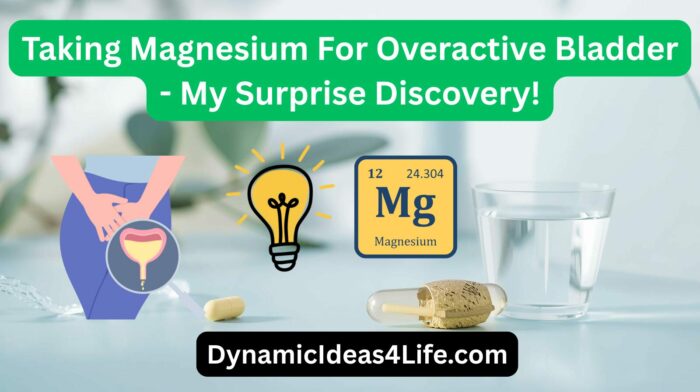 Taking Magnesium For Overactive Bladder - My Surprise Discovery!