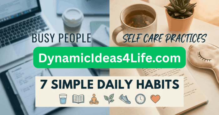 7 Simple Self Care Habits For Busy People