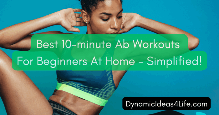 Best 10-minute Ab Workouts For Beginners At Home - Simplified!