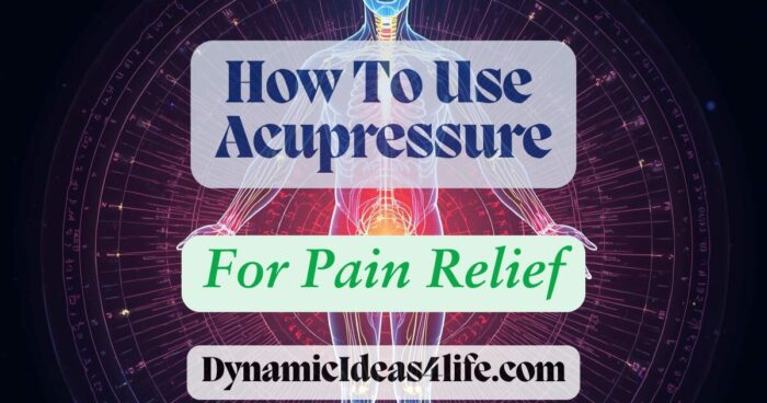How To Use Acupressure for pain relief